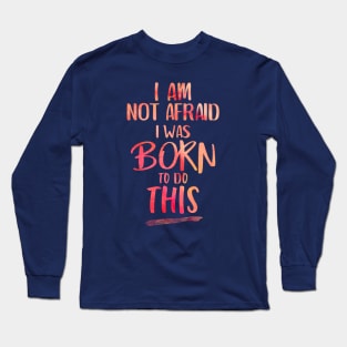 born to do this Long Sleeve T-Shirt